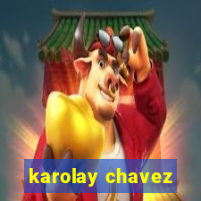 karolay chavez